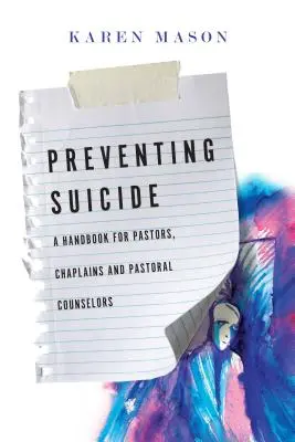 Zapobieganie samobójstwom: Podręcznik dla pastorów, kapelanów i doradców duszpasterskich - Preventing Suicide: A Handbook for Pastors, Chaplains and Pastoral Counselors