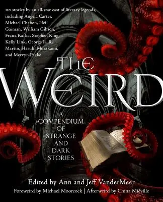 The Weird: Kompendium dziwnych i mrocznych opowieści - The Weird: A Compendium of Strange and Dark Stories