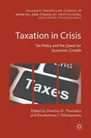 Podatki w kryzysie: Polityka podatkowa i dążenie do wzrostu gospodarczego - Taxation in Crisis: Tax Policy and the Quest for Economic Growth