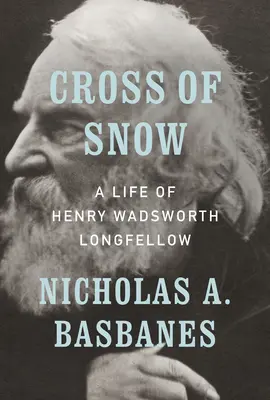 Krzyż śniegu: Życie Henry'ego Wadswortha Longfellowa - Cross of Snow: A Life of Henry Wadsworth Longfellow