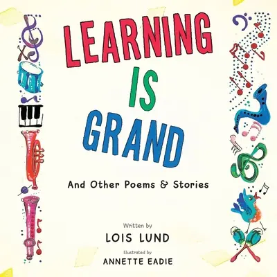 Nauka jest wspaniała: I inne wiersze i opowiadania - Learning Is Grand: And Other Poems & Stories