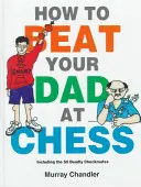 Jak pokonać tatę w szachy - How to Beat Your Dad at Chess