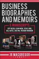 Biografie i wspomnienia biznesowe: 6 Manuscripts: Jeff Bezos, Elon Musk, Steve Jobs, Bill Gates, Jack Ma, Richard Branson - Business Biographies and Memoirs: 6 Manuscripts: Jeff Bezos, Elon Musk, Steve Jobs, Bill Gates, Jack Ma, Richard Branson