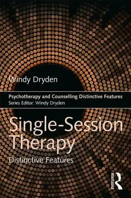 Terapia jednosesyjna: Cechy wyróżniające - Single-Session Therapy: Distinctive Features