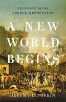 Zaczyna się nowy świat: Historia rewolucji francuskiej - A New World Begins: The History of the French Revolution