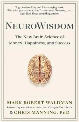 Neurowisdom: Nowa nauka mózgu o pieniądzach, szczęściu i sukcesie - Neurowisdom: The New Brain Science of Money, Happiness, and Success