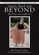 Gastric Band and Beyond: Maksymalizacja utraty wagi - Gastric Band and Beyond: Maximise Your Weight Loss