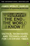 Jak przetrwać koniec znanego nam świata - od kryzysu finansowego po epidemię grypy? - How to Survive The End Of The World As We Know It - From Financial Crisis to Flu Epidemic