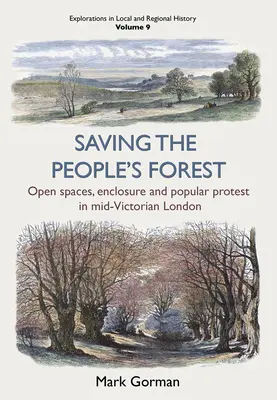 Saving the People's Forest, 9: Otwarte przestrzenie, ogrodzenia i popularne protesty w połowie wiktoriańskiego Londynu - Saving the People's Forest, 9: Open Spaces, Enclosure and Popular Protest in Mid-Victorian London