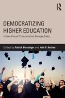 Demokratyzacja szkolnictwa wyższego: Międzynarodowe perspektywy porównawcze - Democratizing Higher Education: International Comparative Perspectives