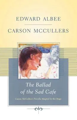 Ballada o smutnej kawiarni: Powieść Carsona McCullersa zaadaptowana na scenę - The Ballad of the Sad Cafe: Carson McCullers' Novella Adapted for the Stage