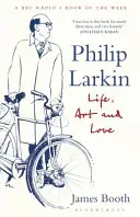 Philip Larkin - życie, sztuka i miłość - Philip Larkin - Life, Art and Love