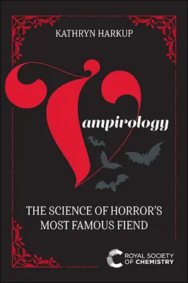 Wampirologia: Nauka o najsłynniejszym potworze horroru - Vampirology: The Science of Horror's Most Famous Fiend