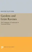 Ogrody i ponure wąwozy: Język krajobrazu w poezji wiktoriańskiej - Gardens and Grim Ravines: The Language of Landscape in Victorian Poetry