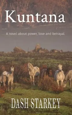 Kuntana: Powieść o władzy, miłości i zdradzie. - Kuntana: A novel about power, love and betrayal.