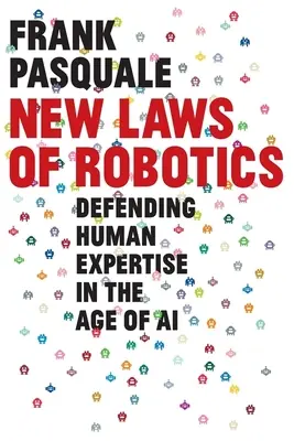 Nowe prawa robotyki: Obrona ludzkiej wiedzy w erze sztucznej inteligencji - New Laws of Robotics: Defending Human Expertise in the Age of AI