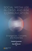 Wykorzystanie mediów społecznościowych w komunikacji kryzysowej i komunikacji ryzyka: Sytuacje kryzysowe, obawy i świadomość - Social Media Use in Crisis and Risk Communication: Emergencies, Concerns and Awareness