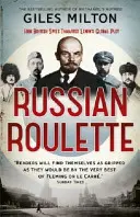 Rosyjska ruletka - jak brytyjscy szpiedzy pokonali Lenina - Russian Roulette - How British Spies Defeated Lenin