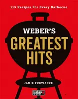 Weber's Greatest Hits - 115 przepisów na każdy grill - Weber's Greatest Hits - 115 Recipes For Every Barbecue