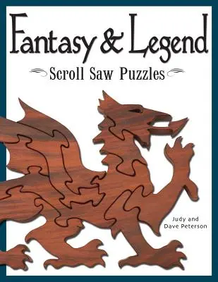 Fantasy & Legend Scroll Saw Puzzles: Wzory i instrukcje dla smoków, czarodziejów i innych stworzeń z mitów - Fantasy & Legend Scroll Saw Puzzles: Patterns & Instructions for Dragons, Wizards & Other Creatures of Myth