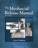 Podręcznik rozluźniania mięśniowo-powięziowego - The Myofascial Release Manual