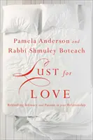 Żądza miłości: Ożywianie intymności i pasji w związku - Lust for Love: Rekindling Intimacy and Passion in Your Relationship