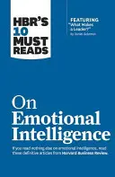 Hbr's 10 Must Reads on Emotional Intelligence (z wyróżnionym artykułem What Makes a Leader? autorstwa Daniela Golemana) - Hbr's 10 Must Reads on Emotional Intelligence (with Featured Article What Makes a Leader? by Daniel Goleman)