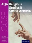 GCSE Religious Studies for AQA B: Chrześcijaństwo katolickie z islamem i judaizmem - GCSE Religious Studies for AQA B: Catholic Christianity with Islam and Judaism