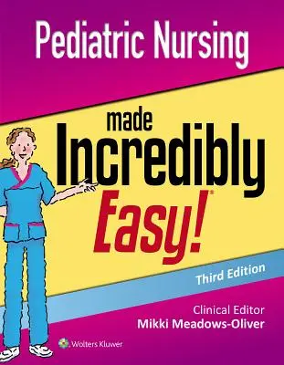 Pielęgniarstwo pediatryczne stało się niewiarygodnie łatwe - Pediatric Nursing Made Incredibly Easy