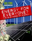 Wielki biznes: Energia dla każdego: Biznes energetyczny - Big-Time Business: Energy for Everyone?: The Business of Energy