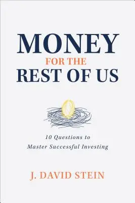 Pieniądze dla reszty z nas: 10 pytań, aby opanować skuteczne inwestowanie - Money for the Rest of Us: 10 Questions to Master Successful Investing