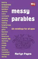 Messy Parables - 25 opowieści dla wszystkich grup wiekowych - Messy Parables - 25 retellings for all ages