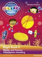 Heinemann Active Maths Ni Ks2 Beyond Number Pupil Book 4 - Pieniądze i finanse oraz przetwarzanie informacji - Heinemann Active Maths Ni Ks2 Beyond Number Pupil Book 4 - Money and Finance & Information Handling