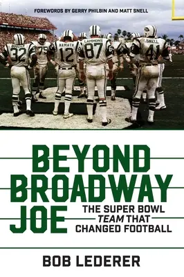 Beyond Broadway Joe: Drużyna Super Bowl, która zmieniła futbol - Beyond Broadway Joe: The Super Bowl Team That Changed Football