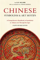 Chińska symbolika i motywy artystyczne, wydanie czwarte poprawione: Kompleksowy podręcznik symboliki w sztuce chińskiej na przestrzeni wieków - Chinese Symbolism & Art Motifs Fourth Revised Edition: A Comprehensive Handbook on Symbolism in Chinese Art Through the Ages