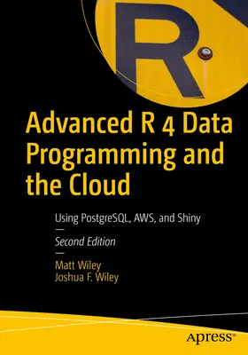 Zaawansowane programowanie danych R 4 i chmura: Korzystanie z Postgresql, Aws i Shiny - Advanced R 4 Data Programming and the Cloud: Using Postgresql, Aws, and Shiny