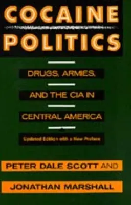 Polityka kokainy: Narkotyki, armie i CIA w Ameryce Środkowej, wydanie zaktualizowane - Cocaine Politics: Drugs, Armies, and the CIA in Central America, Updated Edition