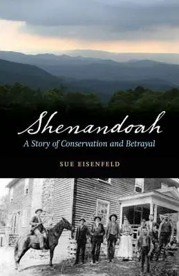 Shenandoah: Historia ochrony i zdrady - Shenandoah: A Story of Conservation and Betrayal