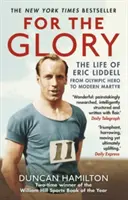 Dla chwały - Życie Erica Liddella - For the Glory - The Life of Eric Liddell