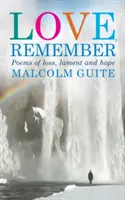 Love, Remember: 40 wierszy o stracie, lamencie i nadziei - Love, Remember: 40 Poems of Loss, Lament and Hope