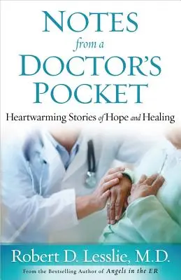 Notatki z kieszeni lekarza: Wzruszające historie o nadziei i uzdrowieniu - Notes from a Doctor's Pocket: Heartwarming Stories of Hope and Healing