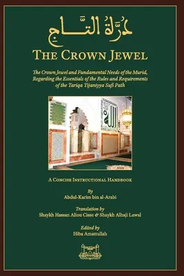 Klejnot w koronie - DuratulTaj: Klejnot w koronie i podstawowe potrzeby Murida, dotyczące podstawowych zasad i wymagań Tarika - The Crown Jewel - DuratulTaj: The Crown Jewel and Fundamental Needs of the Murid, Regarding the Essentials of the Rules & requirements of the Tariqa