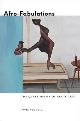 Afro-Fabulacje: Queerowy dramat czarnego życia - Afro-Fabulations: The Queer Drama of Black Life