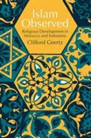 Islam obserwowany: Rozwój religijny w Maroku i Indonezji - Islam Observed: Religious Development in Morocco and Indonesia