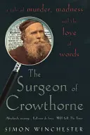 Chirurg z Crowthorne - opowieść o morderstwie, szaleństwie i oksfordzkim słowniku języka angielskiego - Surgeon of Crowthorne - A Tale of Murder, Madness and the Oxford English Dictionary