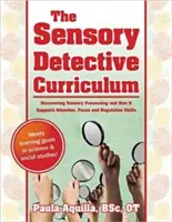 Program nauczania detektywów sensorycznych: Odkrywanie przetwarzania sensorycznego i tego, jak wspiera ono uwagę, koncentrację i umiejętności regulacyjne - The Sensory Detective Curriculum: Discovering Sensory Processing and How It Supports Attention, Focus and Regulation Skills