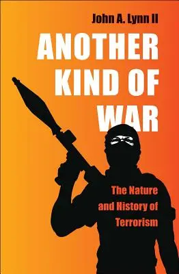 Inny rodzaj wojny: natura i historia terroryzmu - Another Kind of War: The Nature and History of Terrorism