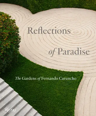 Reflections of Paradise: Ogrody Fernando Caruncho - Reflections of Paradise: The Gardens of Fernando Caruncho