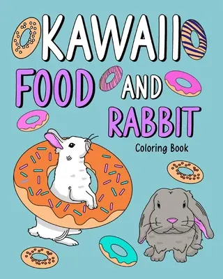 Kolorowanka z jedzeniem i królikiem Kawaii - Kawaii Food and Rabbit Coloring Book