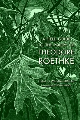 Przewodnik terenowy po poezji Theodore'a Roethke'a - A Field Guide to the Poetry of Theodore Roethke